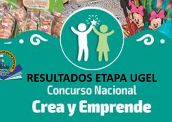 💢RESULTADOS OFICIALES DEL CONCURSO NACIONAL  CREA Y EMPRENDE – MODALIDAD VIRTUAL 2021 – ETAPA UGEL YAULI.💢